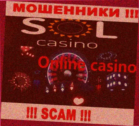 Casino это сфера деятельности мошеннической организации Sol Casino