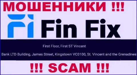 Не работайте с FinFix - можно остаться без депозита, т.к. они пустили корни в офшоре: Первый этаж, здание Фирст Сент Винсент Банк Лтд Билдинг, Джеймс-стрит, Кингстаун, ВС0100, Сент-Винсент и Гренадины