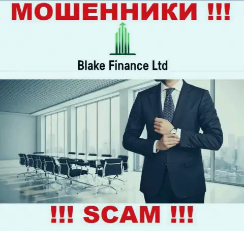 На веб-сайте конторы Blake Finance Ltd не написано ни единого слова о их руководящих лицах - это МОШЕННИКИ !