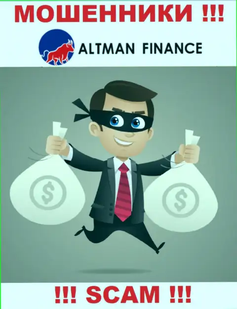 Сотрудничая с компанией Altman Finance, Вас непременно разведут на оплату комиссионных сборов и ограбят - это internet-обманщики