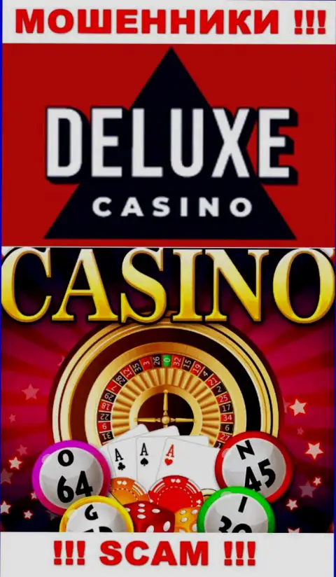 Deluxe Casino - бессовестные интернет-лохотронщики, направление деятельности которых - Казино