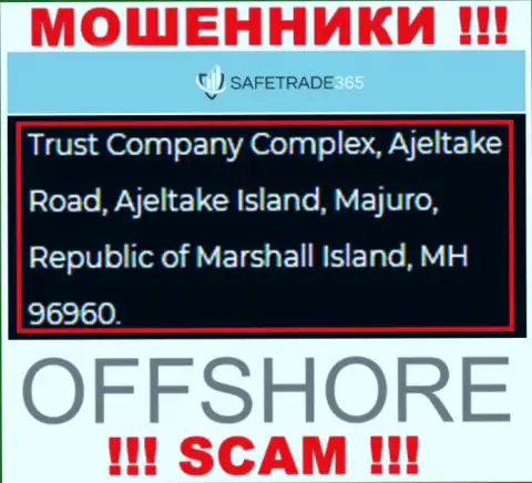 Не работайте совместно с internet-мошенниками SafeTrade 365 - сольют !!! Их юридический адрес в офшоре - Trust Company Complex, Ajeltake Road, Ajeltake Island, Majuro, Republic of Marshall Island, MH 96960