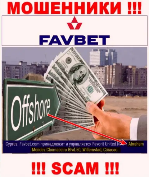 FavBet - это мошенники ! Осели в оффшоре по адресу - Abraham Mendez Chumaceiro Blvd.50, Willemstad, Curacao и сливают депозиты людей