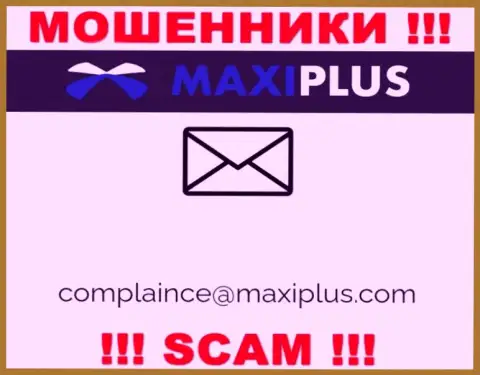 Очень рискованно связываться с лохотронщиками Maxi Plus через их адрес электронной почты, вполне могут раскрутить на средства