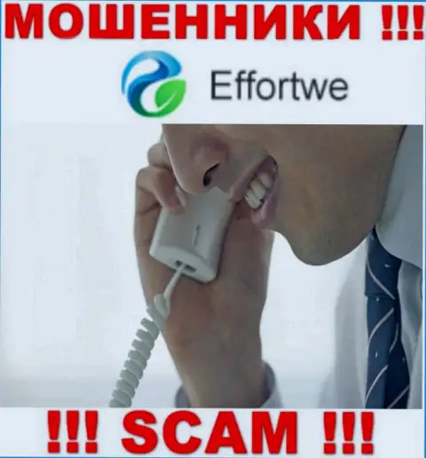 Effortwe365 Com раскручивают наивных людей на денежные средства - будьте крайне бдительны во время разговора с ними