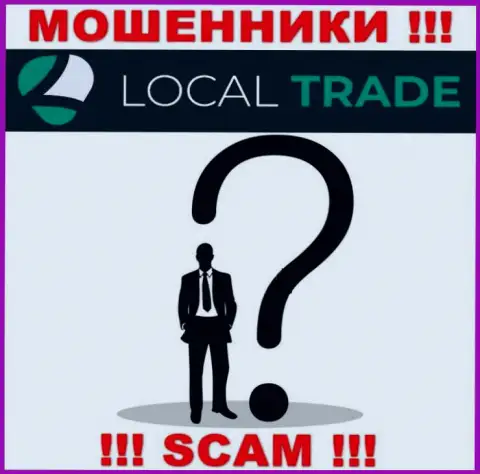 На web-портале компании Local Trade нет ни единого слова о их непосредственном руководстве - ОБМАНЩИКИ !!!