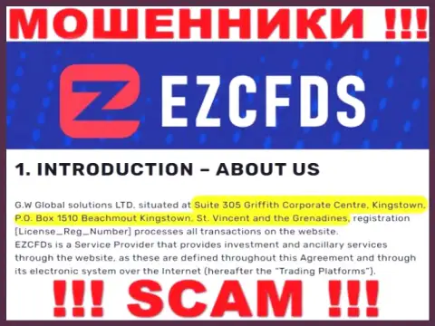 На сайте EZCFDS Com предложен оффшорный юридический адрес конторы - Suite 305 Griffith Corporate Centre, Kingstown, P.O. Box 1510 Beachmout Kingstown, St. Vincent and the Grenadines, будьте крайне бдительны - это жулики