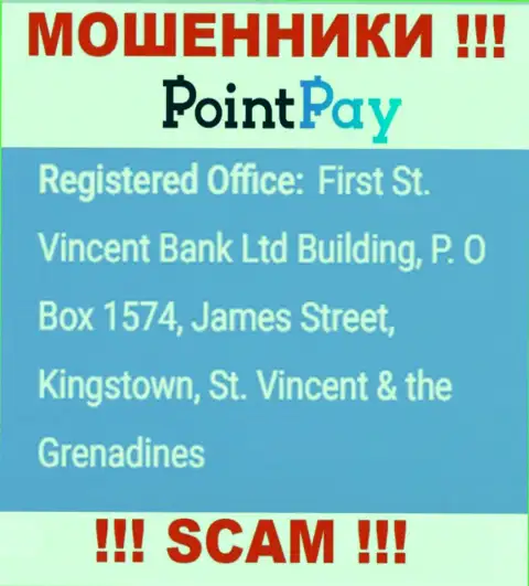 Не связывайтесь с компанией Point Pay - можно лишиться финансовых вложений, поскольку они находятся в оффшорной зоне: First St. Vincent Bank Ltd Building, P. O Box 1574, James Street, Kingstown, St. Vincent & the Grenadine