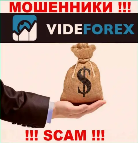 VideForex Com не позволят Вам вернуть деньги, а еще и дополнительно процент за вывод потребуют
