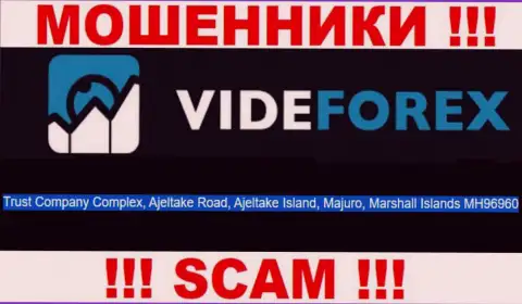 Разводилы VideForex Com сидят в оффшорной зоне: Trust Company Complex, Ajeltake Road, Ajeltake Island, Majuro, Republic of the Marshall Islands MH96960, поэтому они безнаказанно имеют возможность воровать