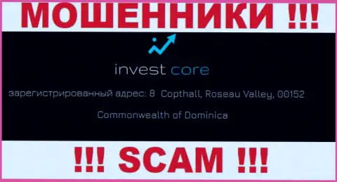 InvestCore - это интернет лохотронщики ! Засели в оффшоре по адресу 8 Коптхолл,Долина Розо, 00152 Доминика и воруют депозиты реальных клиентов