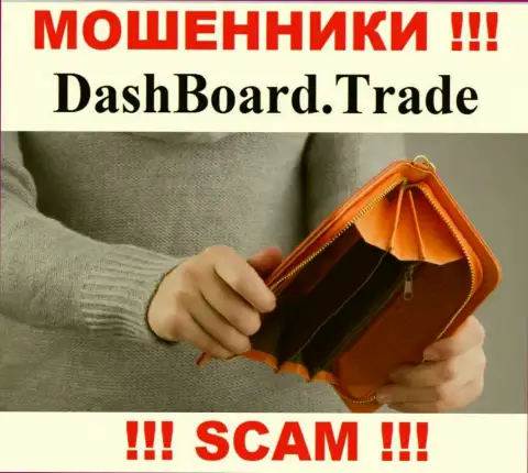 Не надейтесь на безопасное совместное сотрудничество с дилинговой компанией DashBoard Trade - это циничные internet мошенники !
