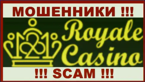 Royale Casino - это ВОРЫ ! SCAM !!!
